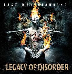 Legacy Of Disorder : Last Man Standing